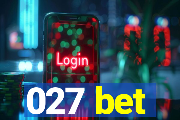 027 bet